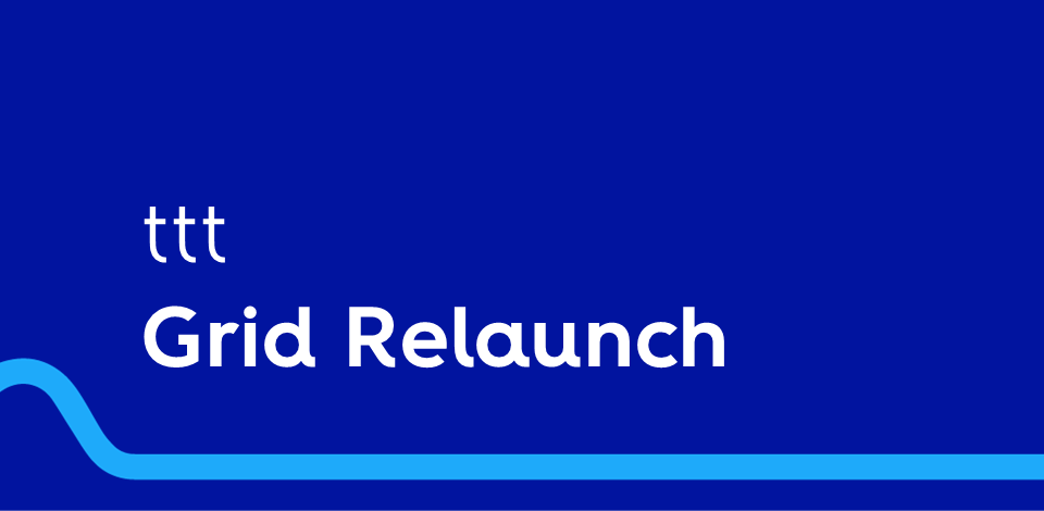 TTT Grid Relaunch