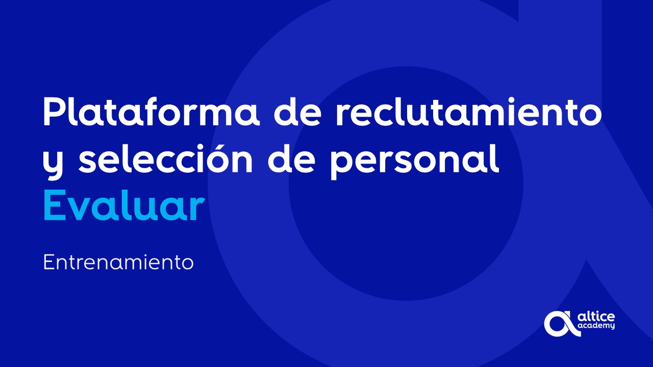 Plataforma de reclutamiento y selección de personal ​ Evaluar​