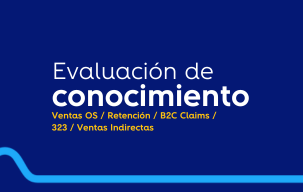 Evaluación mensual de conocimientos Ventas OS / Retención / B2C Claims / 323 / Ventas Indirectas