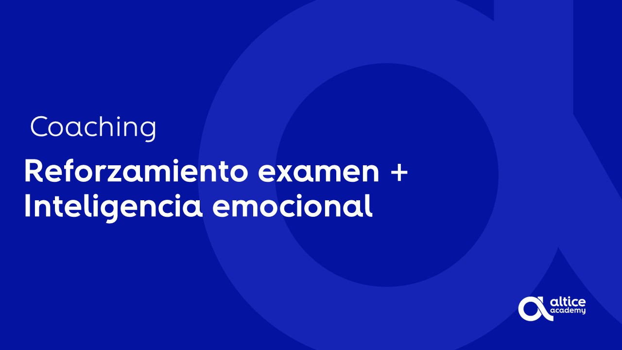 Reforzamiento: evaluación mensual de conocimientos   Coaching: inteligencia emocional